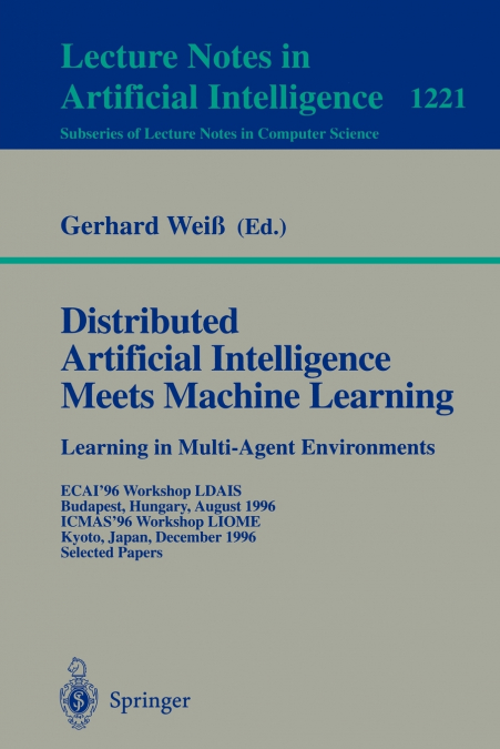 Distributed Artificial Intelligence Meets Machine Learning Learning in Multi-Agent Environments