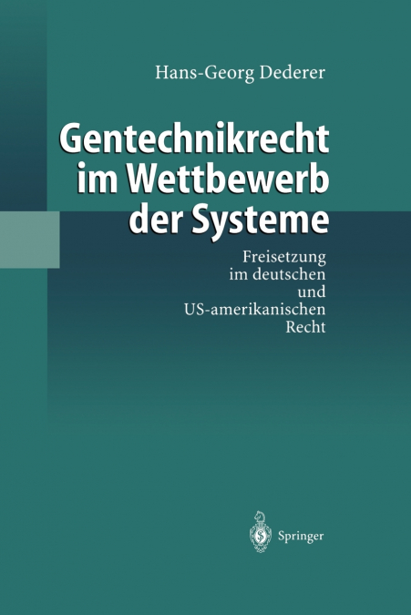 Gentechnikrecht im Wettbewerb der Systeme