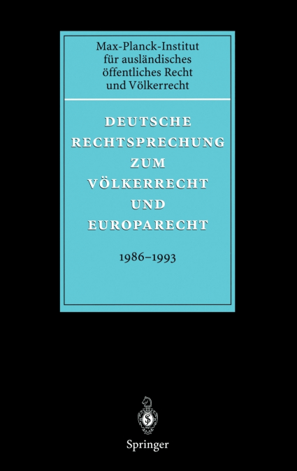 Deutsche Rechtsprechung zum Völkerrecht und Europarecht 1986 - 1993
