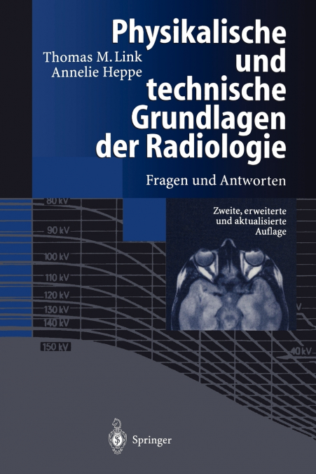Physikalische und technische Grundlagen der Radiologie