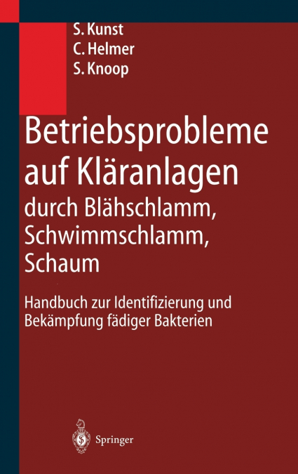 Betriebsprobleme Auf Klaranlagen Durch Blahschlamm, Schwimmschlamm, Schaum