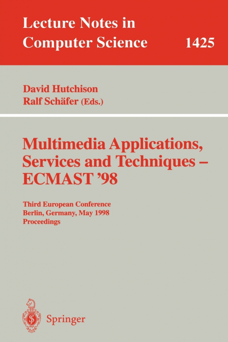 Multimedia Applications, Services and Techniques - ECMAST’98
