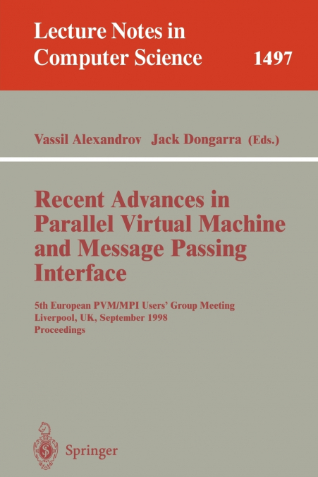 Recent Advances in Parallel Virtual Machine and Message Passing Interface