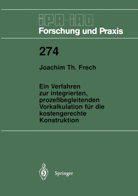 Ein Verfahren zur integrierten, prozeßbegleitenden Vorkalkulation für die kostengerechte Konstruktion