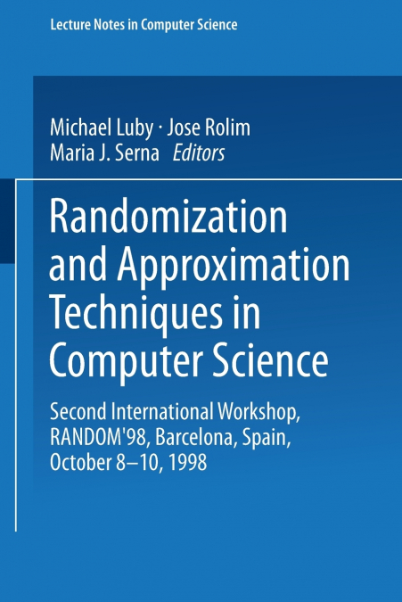 Randomization and Approximation Techniques in Computer Science