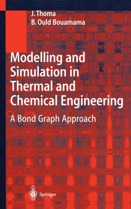 Modelling and Simulation in Thermal and Chemical Engineering