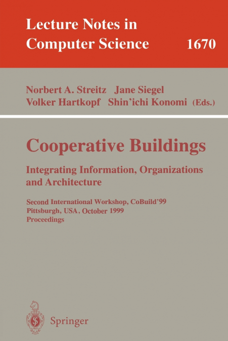 Cooperative Buildings. Integrating Information, Organizations, and Architecture