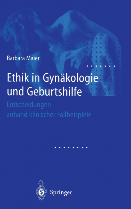 Ethik in Gynäkologie und Geburtshilfe