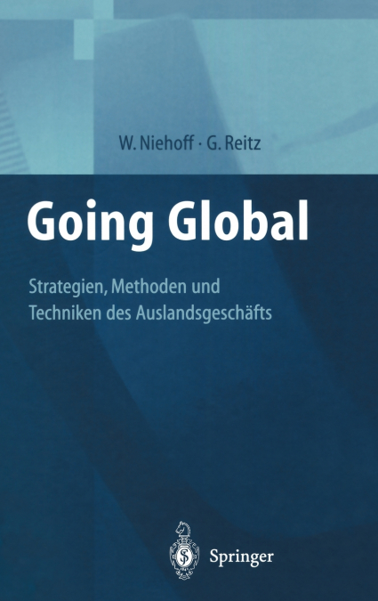 Going Global - Strategien, Methoden und Techniken des Auslandsgeschäfts