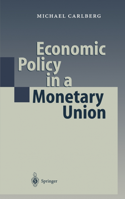 Economic Policy in a Monetary Union
