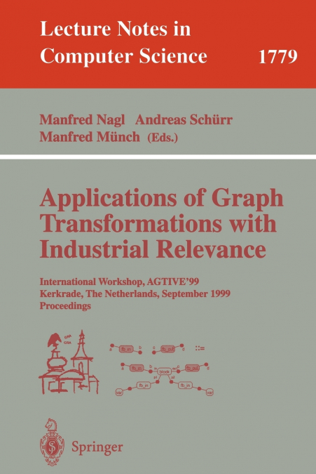 Applications of Graph Transformations with Industrial Relevance