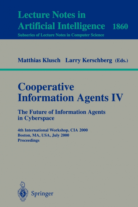 Cooperative Information Agents IV - The Future of Information Agents in Cyberspace