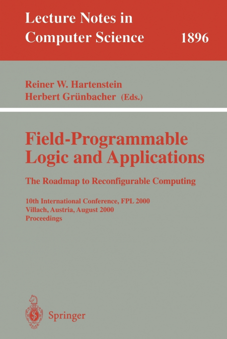 Field-Programmable Logic and Applications. The Roadmap to Reconfigurable Computing