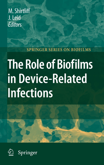 The Role of Biofilms in Device-Related Infections