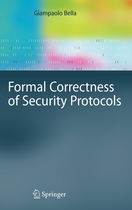 Formal Correctness of Security Protocols