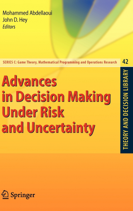Advances in Decision Making Under Risk and Uncertainty