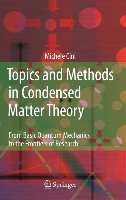 Topics and Methods in Condensed Matter Theory