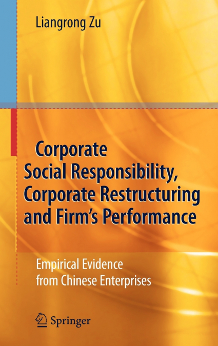 Corporate Social Responsibility, Corporate Restructuring and Firm’s Performance