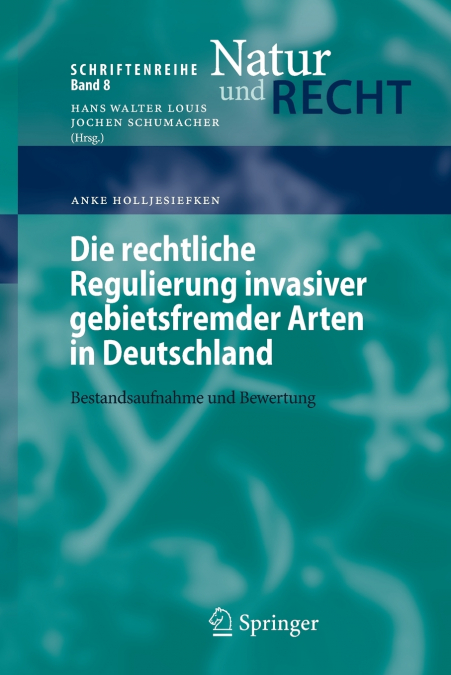 Die Rechtliche Regulierung Invasiver Gebietsfremder Arten in Deutschland
