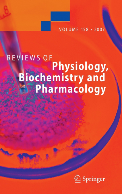 Review of Physiology, Biochemistry and Pharmacology, Volume 158