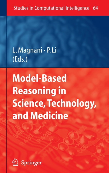 Model-Based Reasoning in Science, Technology, and Medicine
