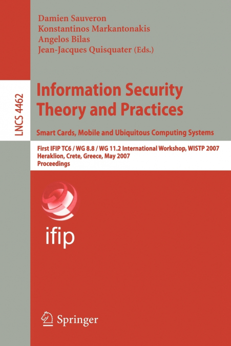 Information Security Theory and Practices. Smart Cards, Mobile and Ubiquitous Computing Systems
