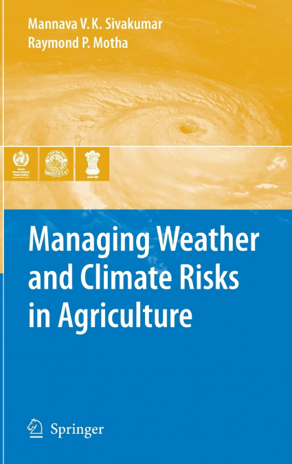 Managing Weather and Climate Risks in Agriculture