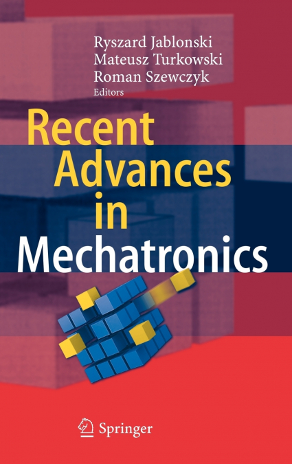 Recent Advances in Mechatronics