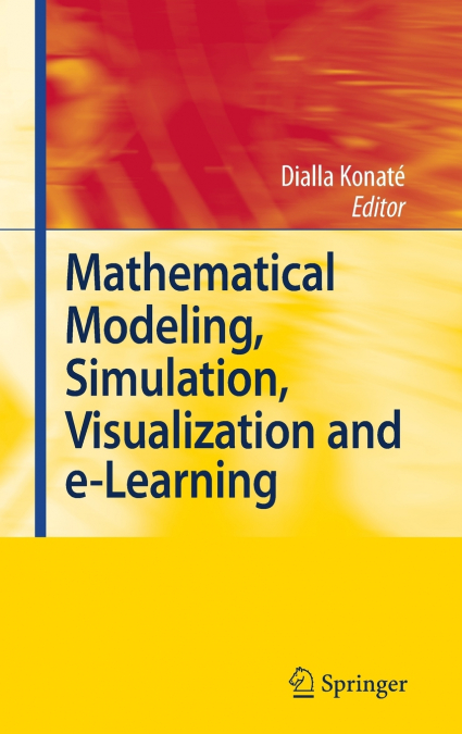 Mathematical Modeling, Simulation, Visualization and e-Learning