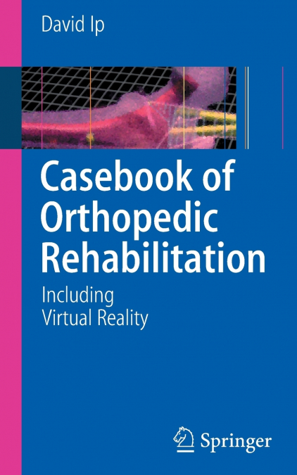Casebook of Orthopedic Rehabilitation