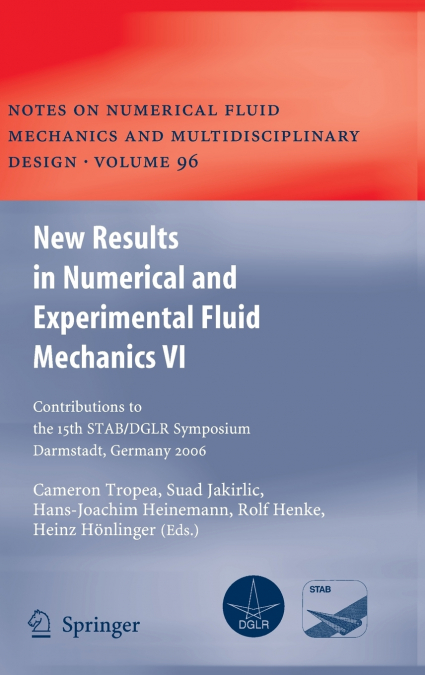 New Results in Numerical and Experimental Fluid Mechanics VI