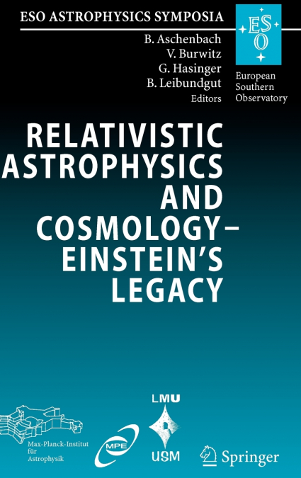 Relativistic Astrophysics and Cosmology - Einstein’s Legacy