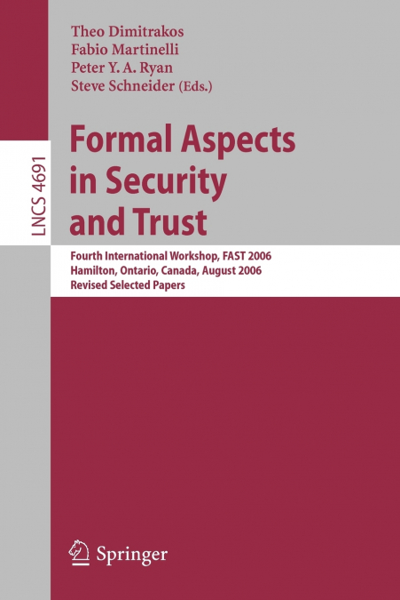 Formal Aspects in Security and Trust
