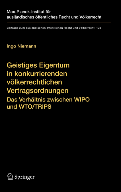 Geistiges Eigentum in konkurrierenden völkerrechtlichen Vertragsordnungen