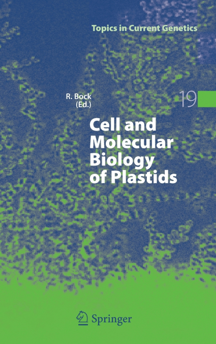 Cell and Molecular Biology of Plastids