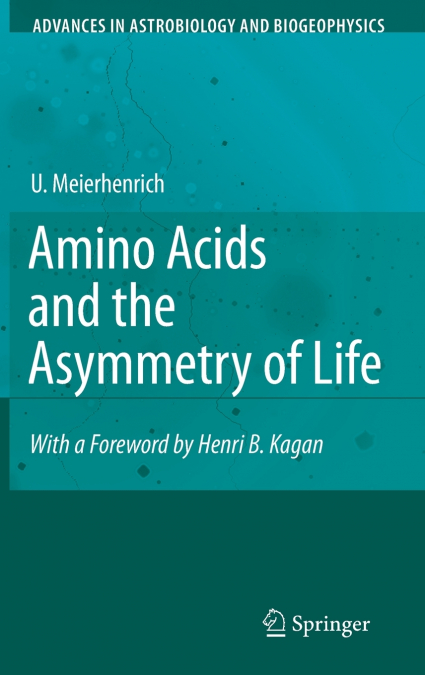 Amino Acids and the Asymmetry of Life