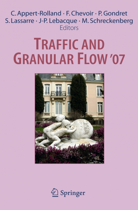 Traffic and Granular Flow ’ 07