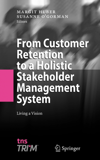 From Customer Retention to a Holistic Stakeholder Management System