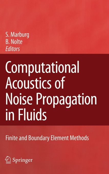 Computational Acoustics of Noise Propagation in Fluids - Finite and Boundary Element Methods