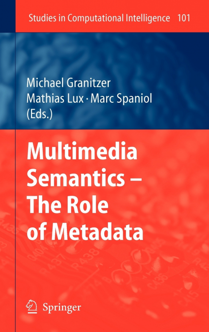 Multimedia Semantics - The Role of Metadata