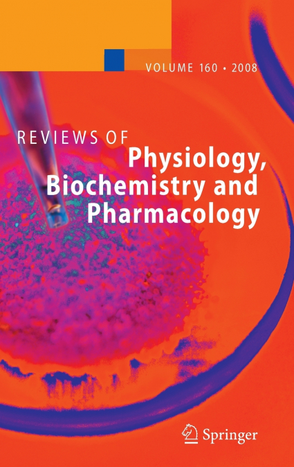 Reviews of Physiology, Biochemistry and Pharmacology, Volume 160