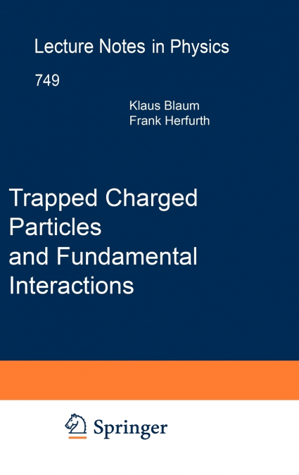 Trapped Charged Particles and Fundamental Interactions