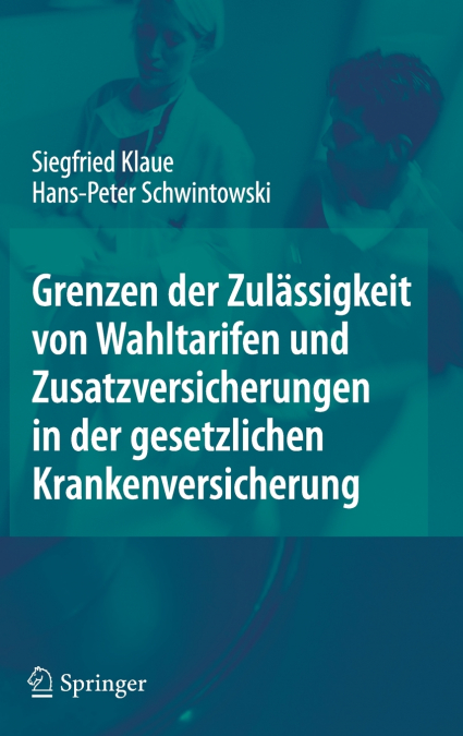 Grenzen der Zulässigkeit von Wahltarifen und Zusatzversicherungen in der gesetzlichen Krankenversicherung