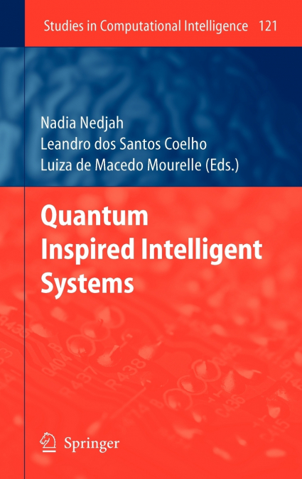 Quantum Inspired Intelligent Systems