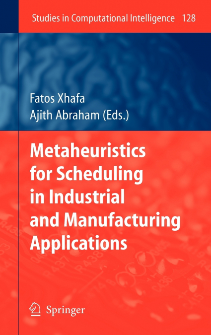 Metaheuristics for Scheduling in Industrial and Manufacturing Applications