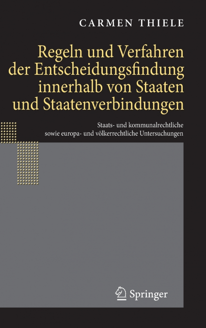 Regeln und Verfahren der Entscheidungsfindung innerhalb von Staaten und Staatenverbindungen