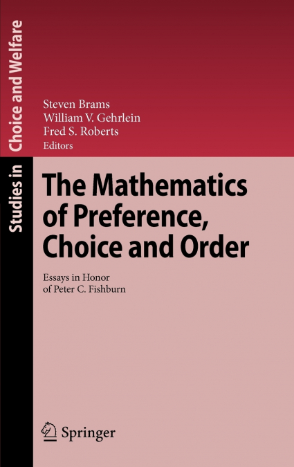 The Mathematics of Preference, Choice and Order
