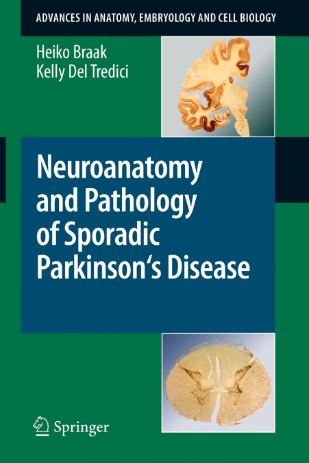 Neuroanatomy and Pathology of Sporadic Parkinson’s Disease