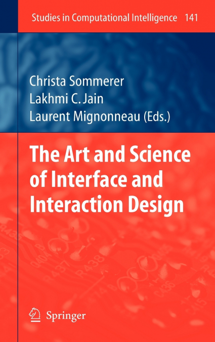 The Art and Science of Interface and Interaction Design (Vol. 1)