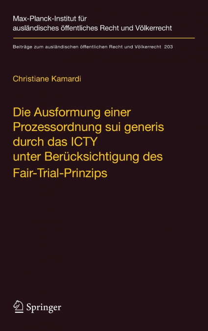 Die Ausformung einer Prozessordnung sui generis durch das ICTY unter Berücksichtigung des Fair-Trial-Prinzips